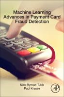Machine Learning Advances in Payment Card Fraud Detection 0128134151 Book Cover