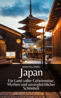Japan: Ein Land voller Geheimnisse, Mythen und unvergleichlicher Schönheit B0C47TZBPW Book Cover