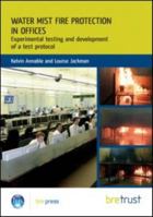 Water Mist Fire Protection in Offices: Experimental Testing and Development of a Test Protocol 1848061722 Book Cover