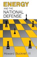 Energy and the National Defense 0813151570 Book Cover