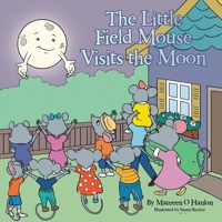 The Little Field Mouse Visits the Moon B0DWWC19JD Book Cover