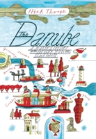 The Danube: A Journey Upriver from the Black Sea to the Black Forest 0300181655 Book Cover