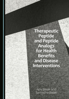 Therapeutic Peptide and Peptide Analogs for Health Benefits and Disease Interventions 1036458172 Book Cover