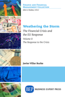 Weathering the Storm: The Financial Crisis and the Eu Response, Volume II: The Response to the Crisis 1631576801 Book Cover