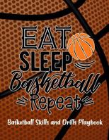 Eat Sleep Basketball Repeat: Basketball Skills And Drills Playbook 1081476079 Book Cover