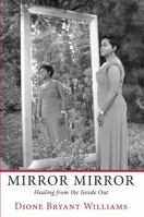 Mirror Mirror: Healing from the Inside Out 1733710108 Book Cover