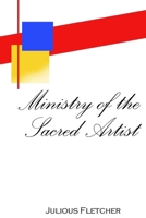 Ministry of the Sacred Artist 0988934604 Book Cover