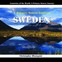 A Prmiary Source Guide to Sweden (Countries of the World: a Primary Source Journey) 140422758X Book Cover
