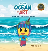 In the Ocean of Art: My Six Years Old B0B7QB54W9 Book Cover