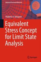 Equivalent Stress Concept for Limit State Analysis 3319730487 Book Cover