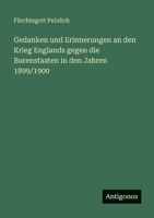 Gedanken und Erinnerungen an den Krieg Englands gegen die Burenstaaten in den Jahren 1899/1900 3563963401 Book Cover