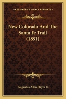 New Colorado and the Santa Fe Trail 1241336105 Book Cover