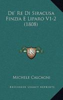 De' Re Di Siracusa Finzia E Liparo V1-2 (1808) 1160061823 Book Cover