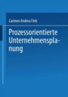 Prozessorientierte Unternehmensplanung: Analyse, Konzeption Und Praxisbeispiele 3824478390 Book Cover