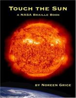 Touch the Sun: A Nasa Braille Book 0309095603 Book Cover