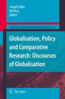 Globalisation, Policy and Comparative Research: Discourses of Globalisation 1402095465 Book Cover