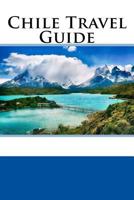 Chile Travel Guide 1987572025 Book Cover