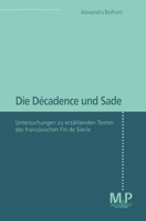 Die Décadence Und Sade: Untersuchungen Zu Erzählenden Texten Des Französischen Fin de Siècle 3476451615 Book Cover