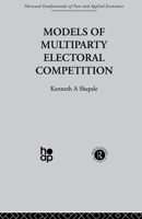 Models of Multiparty Electoral Competition 041551097X Book Cover