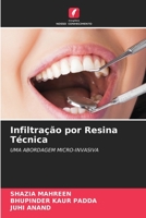 Infiltração por Resina Técnica: UMA ABORDAGEM MICRO-INVASIVA 6204153838 Book Cover