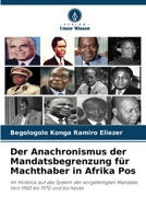 Der Anachronismus der Mandatsbegrenzung für Machthaber in Afrika Pos 6205679337 Book Cover