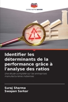 Identifier les déterminants de la performance grâce à l'analyse des ratios: Une étude complète sur les entreprises manufacturières indiennes 620631443X Book Cover