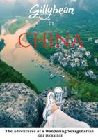 Gillybean in China: The Adventures of a Wandering Sexagenarian 0999693042 Book Cover