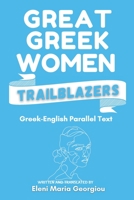 Great Greek Women Trailblazers: Greek-English Parallel Text B0915M7QXV Book Cover