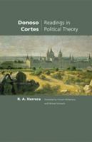 Donoso Cortes: Readings in Political Theology 1932589481 Book Cover