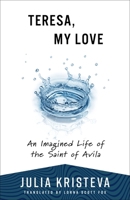 Thérèse mon amour : Saint Thérèse d'Avila 0231149603 Book Cover