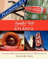 Signature Tastes of Atlanta: Favorite Recipes from our Local Restaurants 1502805014 Book Cover