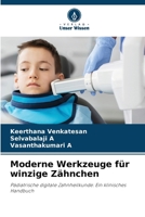 Moderne Werkzeuge für winzige Zähnchen (German Edition) 6139683653 Book Cover