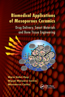 Biomedical Applications of Mesoporous Ceramics: Drug Delivery, Smart Materials and Bone Tissue Engineering 0367380609 Book Cover