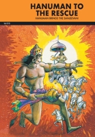 Hanuman To The Rescue: Hanuman Brings The Sanjeevani 8189999346 Book Cover