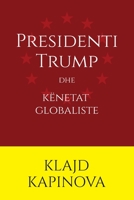 Presidenti Trump dhe k�neta globaliste 9928466750 Book Cover