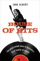 House Of Hits: The Great Untold Story Of Australia's First Family Of Music 1740668812 Book Cover