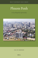 Phnom Penh : A City Shaped by Spirituality 9004760431 Book Cover