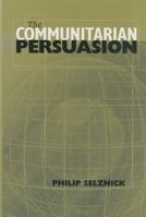 The Communitarian Persuasion (Woodrow Wilson Center Press) 1930365063 Book Cover