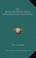 The Book Of Psalms With Introduction And Notes 1162966440 Book Cover