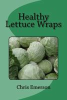 Healthy Lettuce Wraps 1537683497 Book Cover