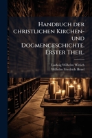 Handbuch Der Christlichen Kirchen- Und Dogmengeschichte, Volume 1 1246310090 Book Cover