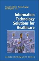 Information Technology Solutions for Healthcare (Health Informatics) 1852339780 Book Cover