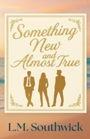 Something New and Almost True (Heart and Heat) B0FQB72CYV Book Cover