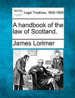 A Hand-Book of the Law of Scotland 1240010621 Book Cover