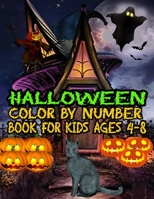Halloween Color By Number Book For Kids Ages 4-8: Easy Paint By Number Coloring Pages with Pumpkins, Scare Crow, Witches, Nighty Owl , Spooky ... and more lots of spooky decorative elements B09DJCN5SK Book Cover