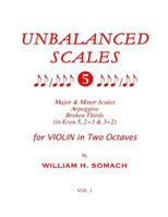 UNBALANCED SCALES Vol. 1: Major & Minor Scales in 5, 2+3 & 3+2 for VIOLIN in Two Octaves 1537187511 Book Cover
