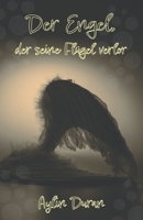 Der Engel, der seine Flügel verlor 3960747373 Book Cover