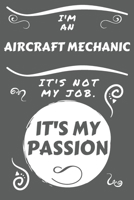 I'm An Airline Pilot It's Not My Job It's My Passion: Perfect Gag Gift For An Airline Pilot Who Happens To Be Passionate About Their Job! | Blank ... | Job | Humour and Banter | Birthday| Hen | S 1675592195 Book Cover