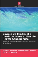 Síntese de Biodiesel a partir de Óleos utilizando Reator Sonoquímico (Portuguese Edition) 6206900746 Book Cover