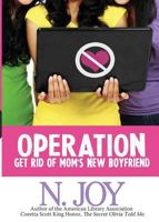 Operation Get Rid of Mom's New Boyfriend 0970672675 Book Cover